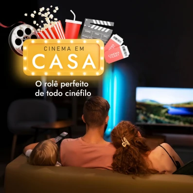 Cinema em Casa: O rolê perfeito de todo cinéfilo